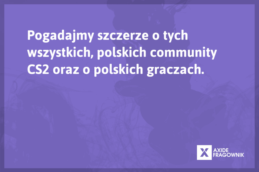 pogadajmy o polskich community cs2